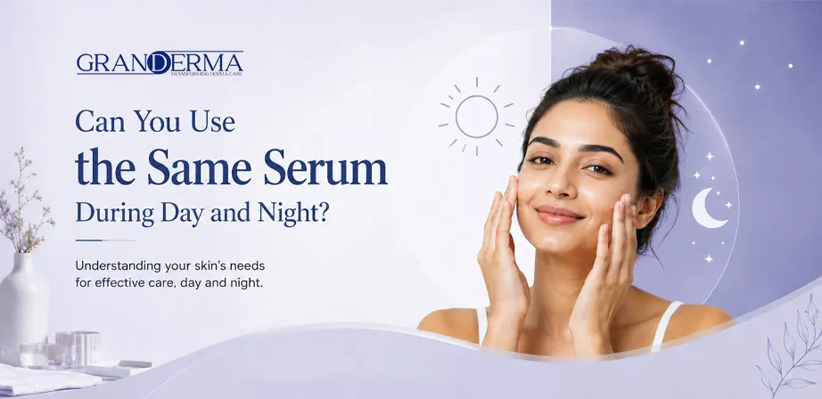 Can You Use the Same Serum During Day and Night
